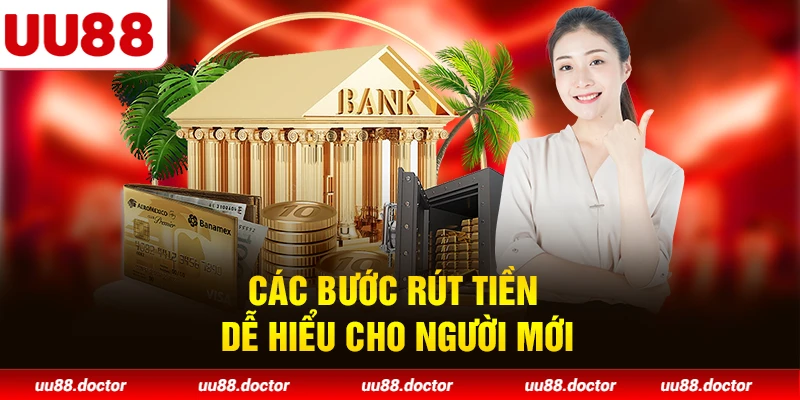 Các bước rút tiền dễ hiểu cho người mới