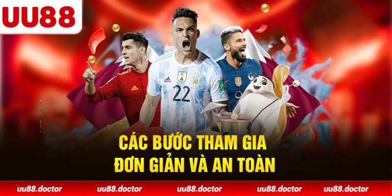 Các bước gia nhập đơn giản, an toàn