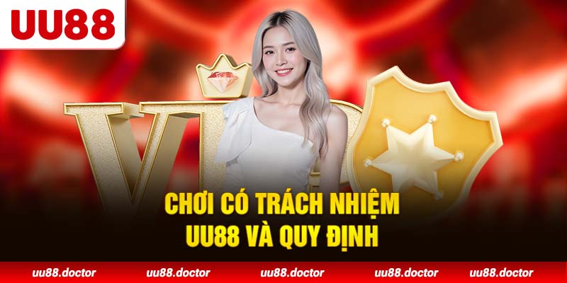 Chơi có trách nhiệm UU88 và quy định
