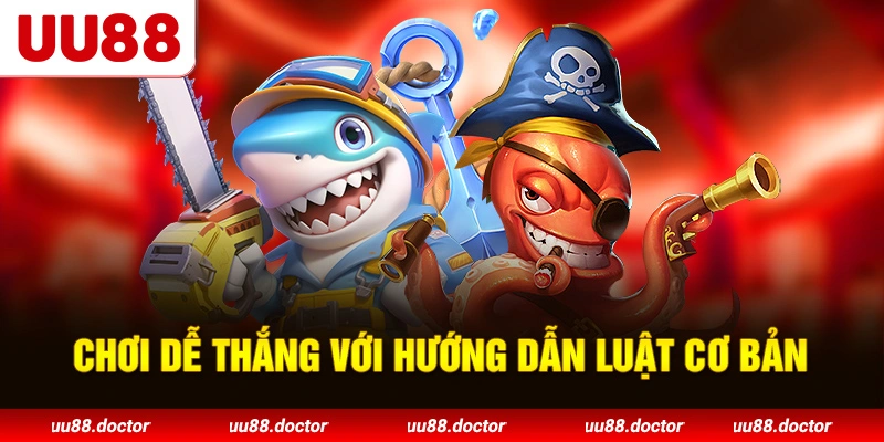 Chơi dễ thắng với hướng dẫn luật cơ bản
