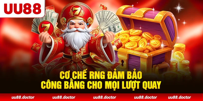 Cơ chế RNG đảm bảo công bằng cho mọi lượt quay