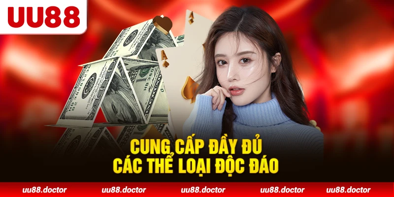 Cung cấp đầy đủ các thể loại độc đáo