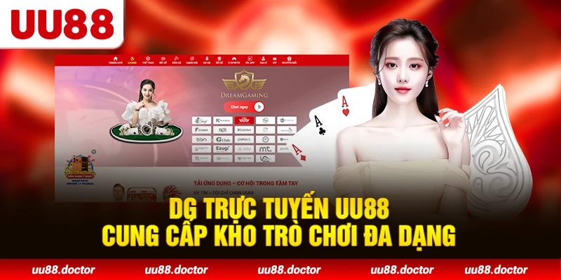 DG Trực Tuyến UU88 cung cấp kho trò chơi đa dạng
