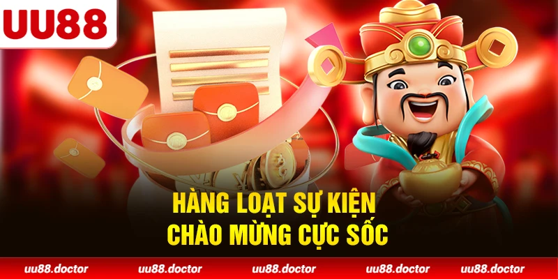 Hàng loạt sự kiện chào mừng cực sốc