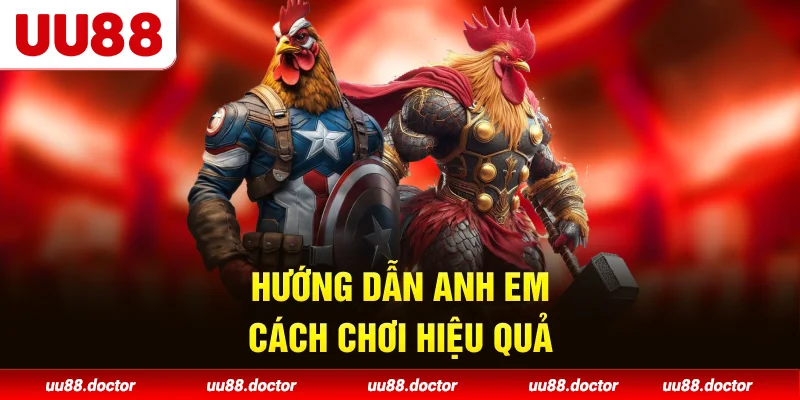 Hướng dẫn anh em cách chơi hiệu quả