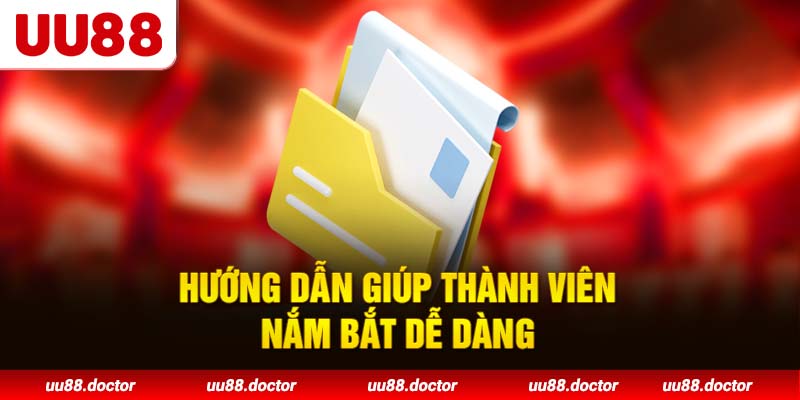 Hướng dẫn giúp thành viên nắm bắt dễ dàng