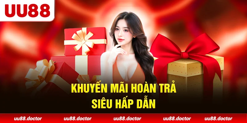 Khuyến mãi hoàn trả siêu hấp dẫn