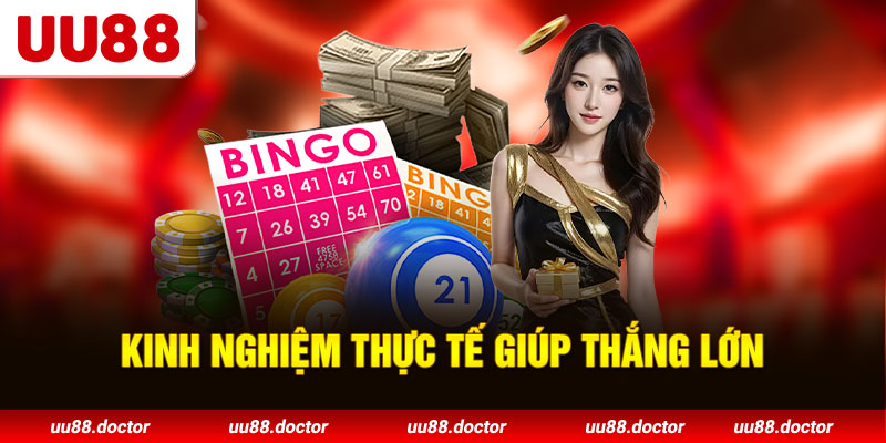Kinh nghiệm thực tế giúp thắng lớn