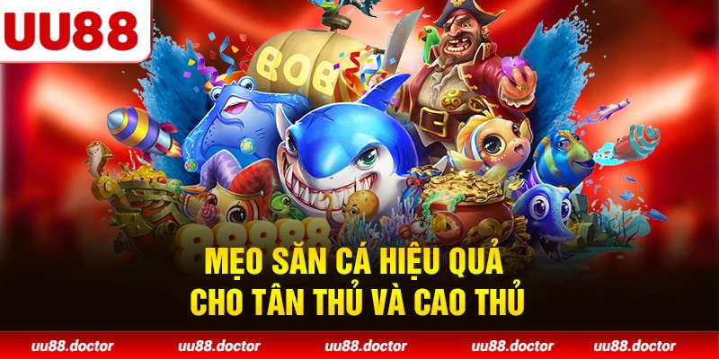Mẹo săn sinh vật hiệu quả cho tân thủ và cao thủ