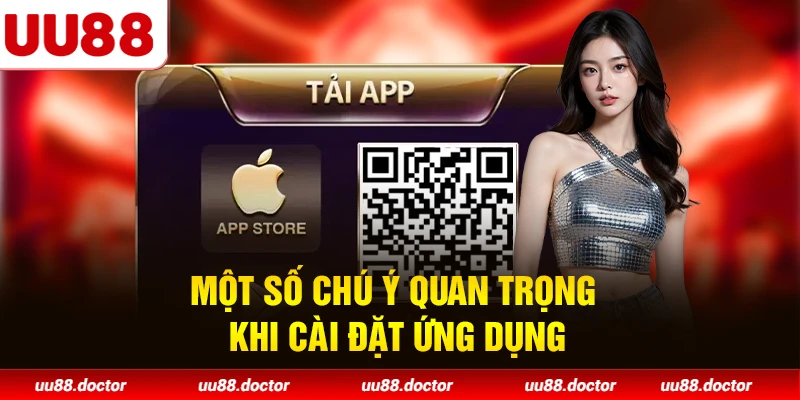 Một số chú ý quan trọng khi cài đặt ứng dụng