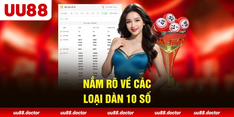 Nắm rõ về các loại dàn 10 số