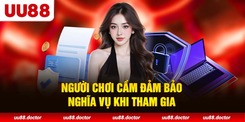 Người chơi cầm đảm bảo nghĩa vụ khi tham gia