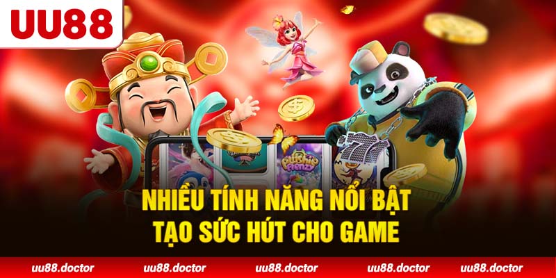 Nhiều tính năng nổi bật tạo sức hút cho game