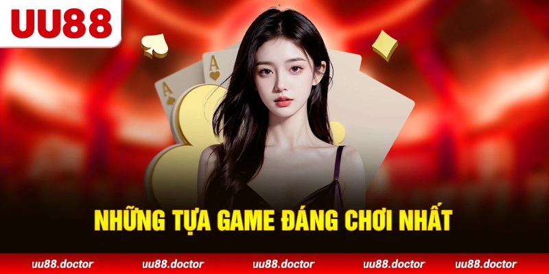 Những tựa game đáng chơi nhất
