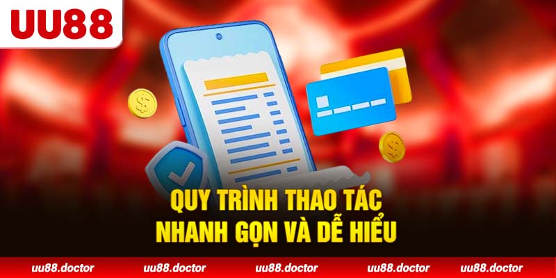 Quy trình thao tác nhanh gọn và dễ hiểu