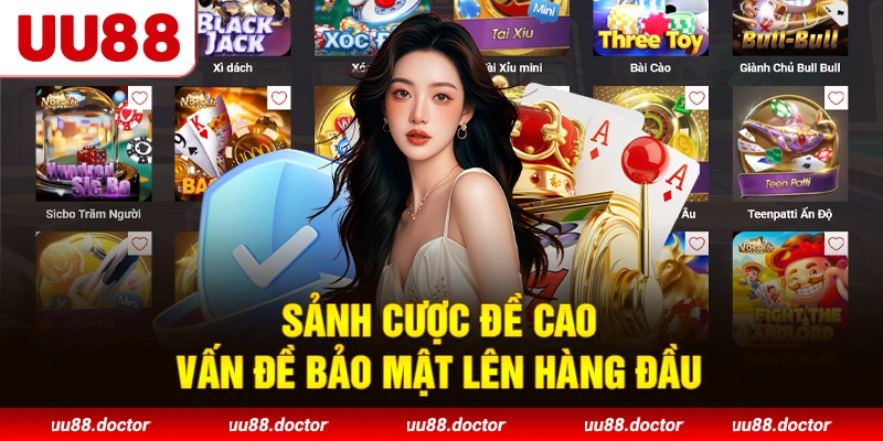 Sảnh cược đề cao vấn đề bảo mật lên hàng đầu