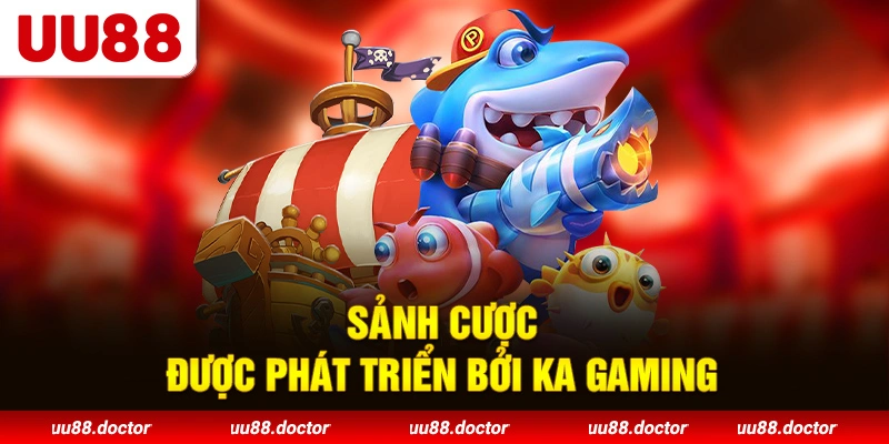 Sảnh cược được phát triển bởi KA Gaming