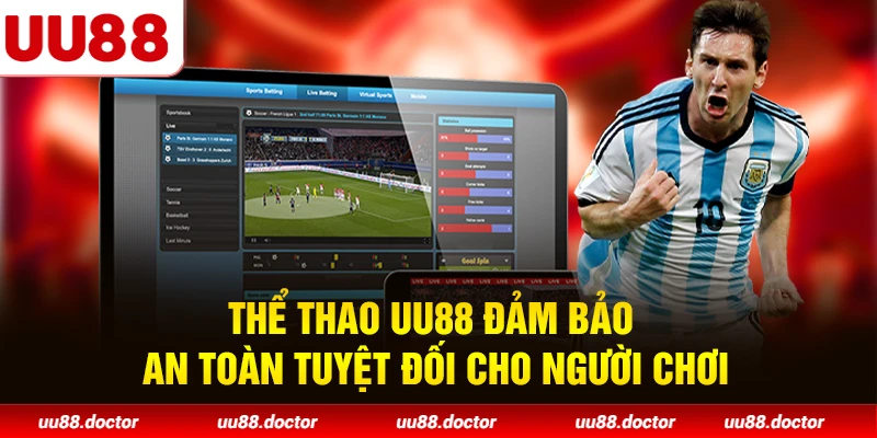 Thể thao UU88 đảm bảo an toàn tuyệt đối cho người chơi