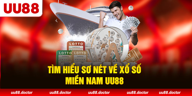 Tìm hiểu sơ nét về xổ số miền Nam UU88