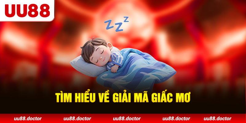 Tìm hiểu về giải mã giấc mơ