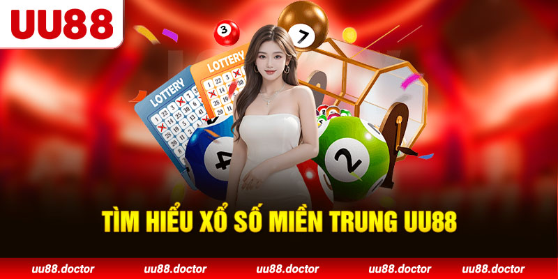 Tìm hiểu xổ số miền Trung UU88