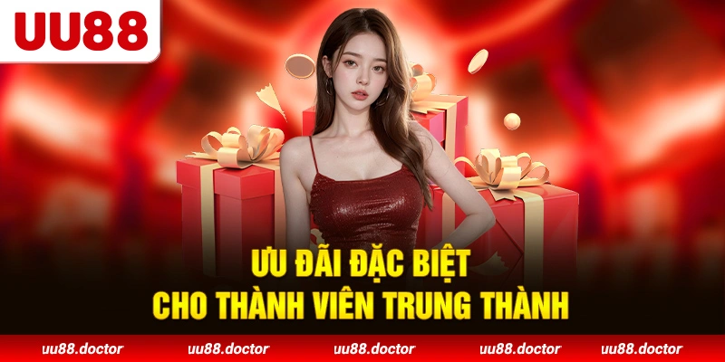 Ưu đãi đặc biệt cho thành viên trung thành