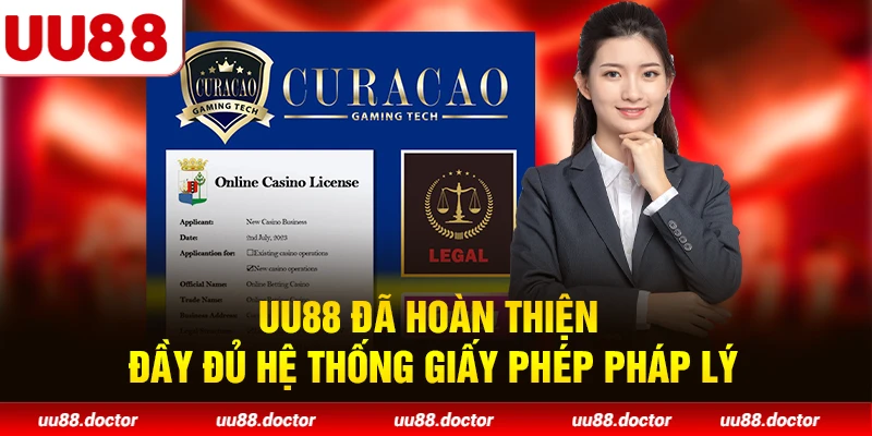 UU88 đã hoàn thiện đầy đủ hệ thống giấy phép pháp lý
